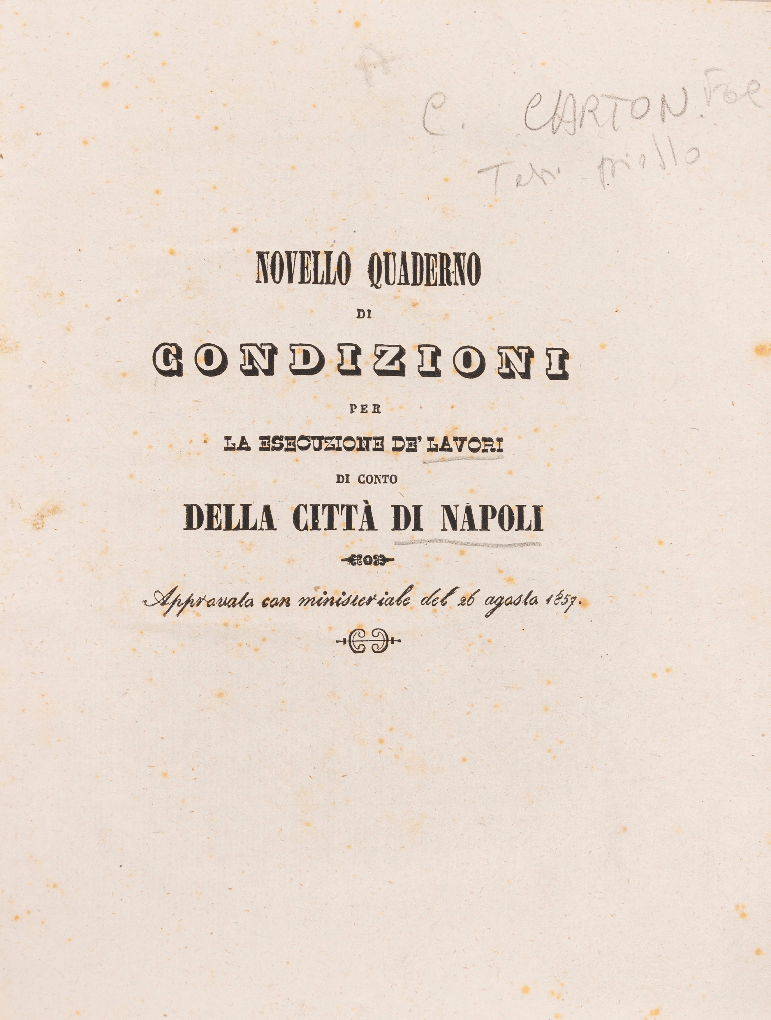 Novello quaderno di condizioni per la esecuzione de' lavori di conto della città di Napoli