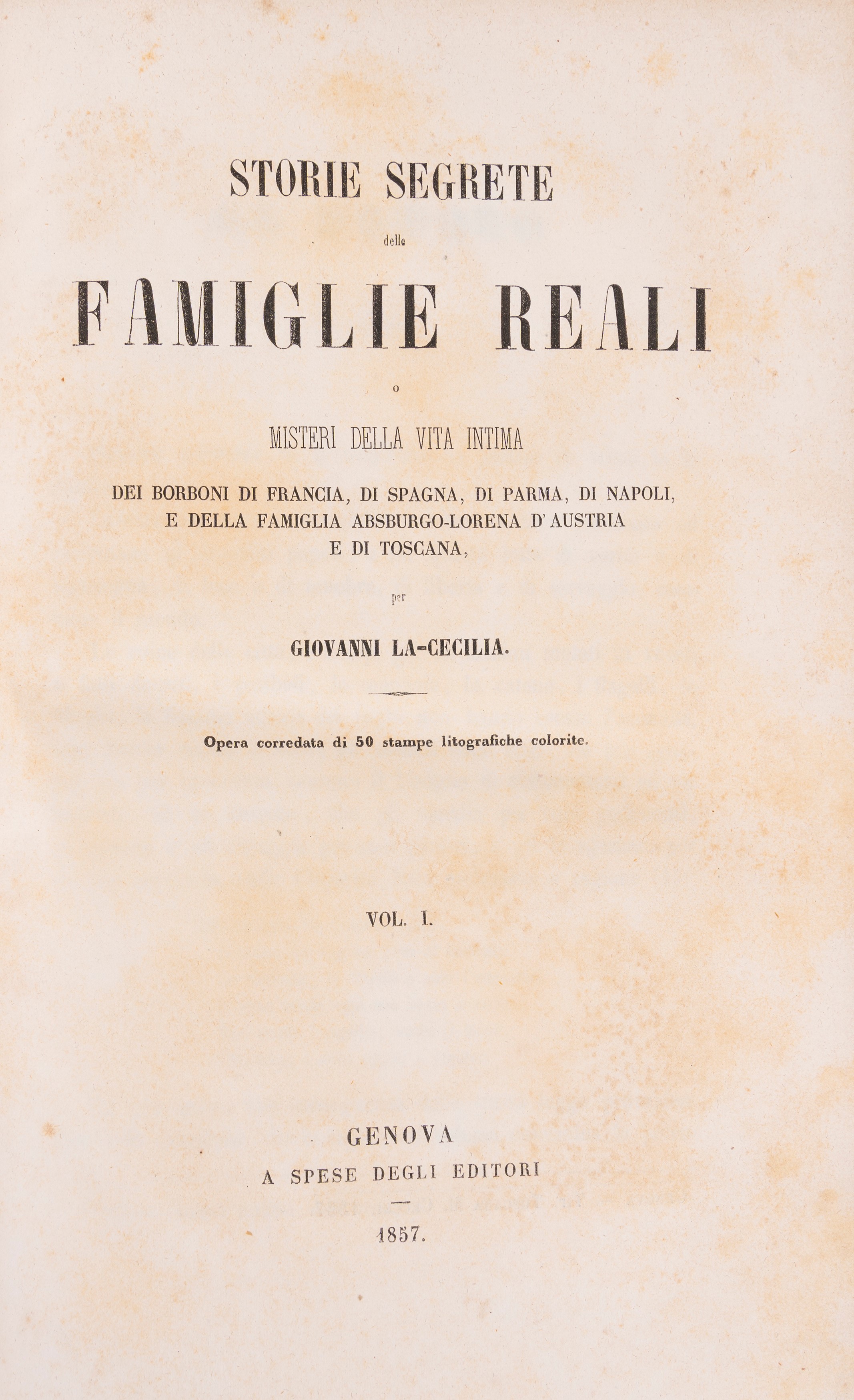 Storie segrete delle famiglie reali e misteri della vita intima dei Borboni di Francia, di Spagna...