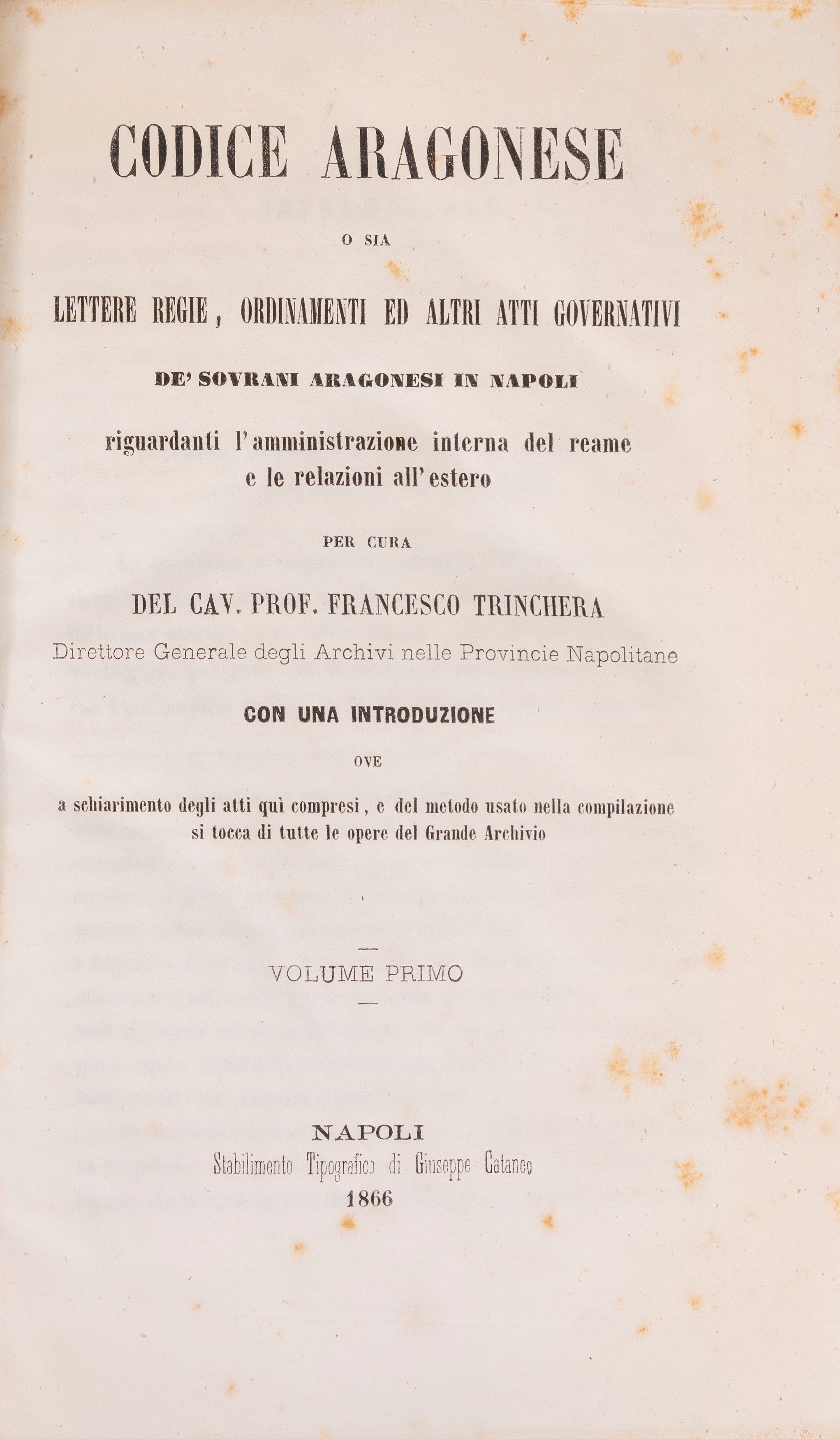 Codice aragonese o sia lettere regie, ordinamenti ed altri atti governativi de` sovrani aragonesi...