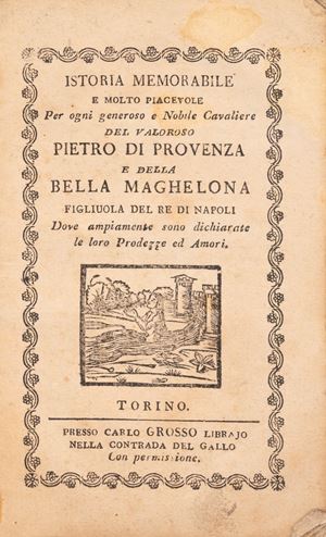 Istoria memorabile e molto piacevole per ogni generoso e nobile cavaliere del valoroso Pietro di Provenza e della bella Maghelona