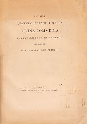 Le prime quattro edizioni della Divina Commedia letteralmente ristampate per cura di G. G. Warren Lord Vernon