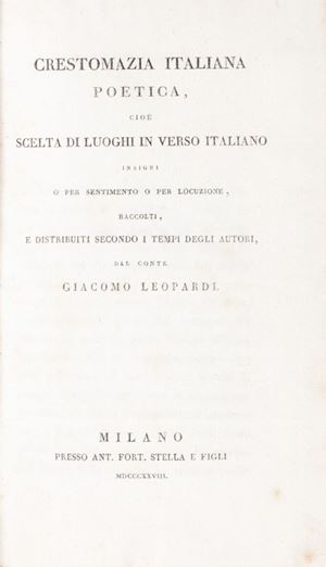 Crestomazia italiana poetica, cioe scelta di luoghi in verso italiano insigni o per sentimento o per locuzione