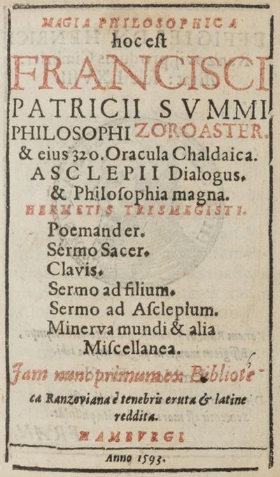 Magia Philosophica Hoc Est Francisci Patricij Summi Philosophi Zoroaster, & Eius 320. Oracula Cha...