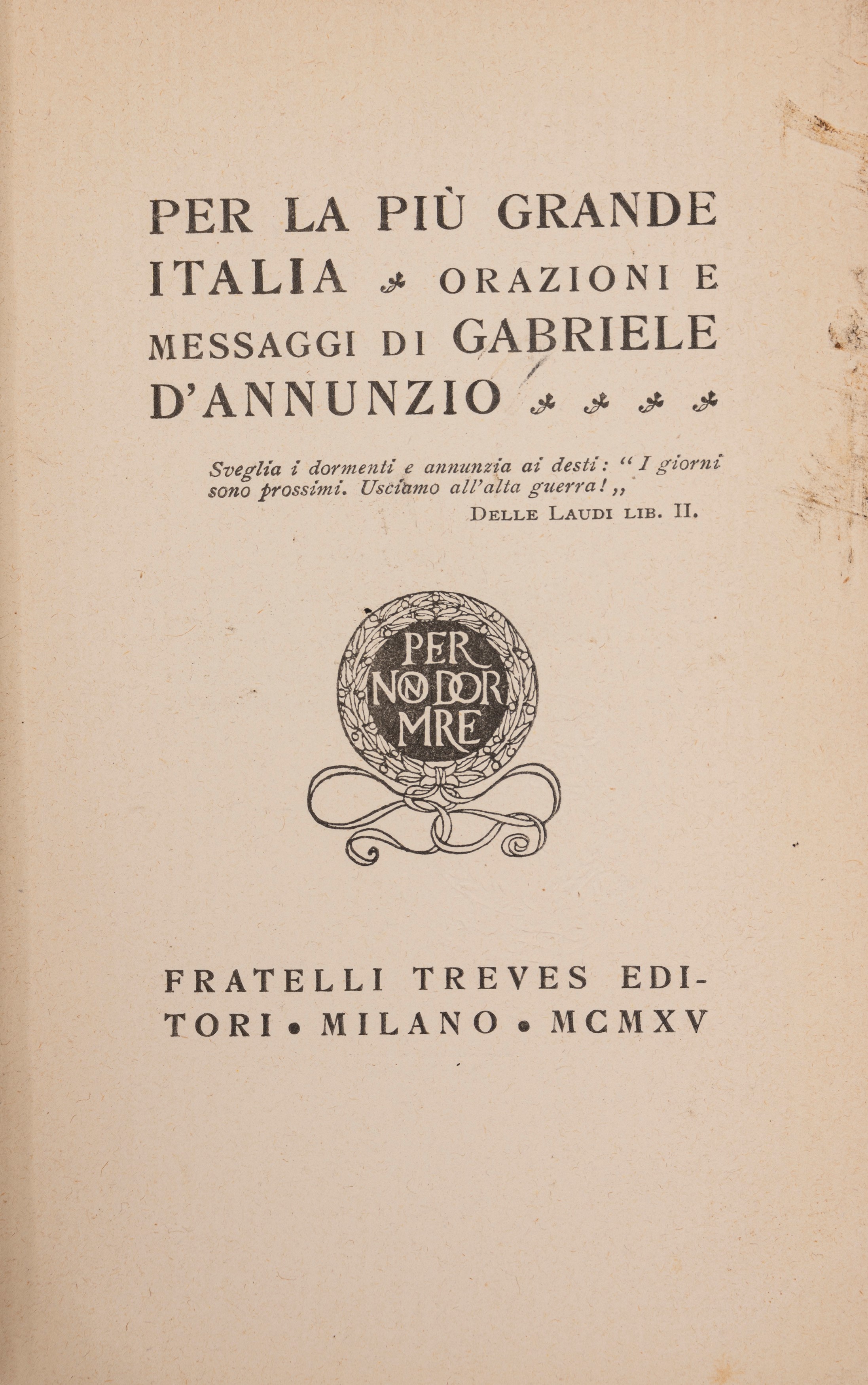 Gabriele D'annunzio - Per la più grande Italia. Orazioni e messaggi (1916) con dedica autografa a...