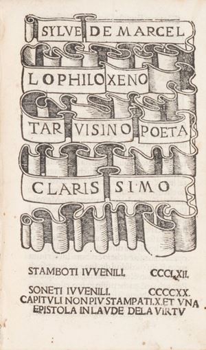 Sylue de Marcello Philoxeno Taruisino poeta clarissimo capitoli iuuenili Stramboti senili