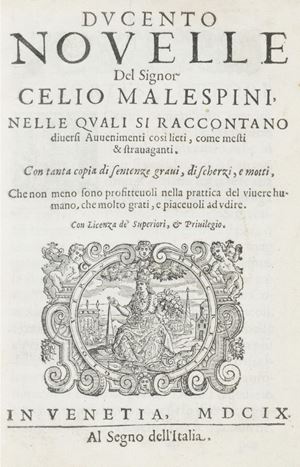 Ducento nouelle del signor Celio Malespini, nelle quali si raccontano diuersi auuenimenti così lieti, come mesti & strauaganti