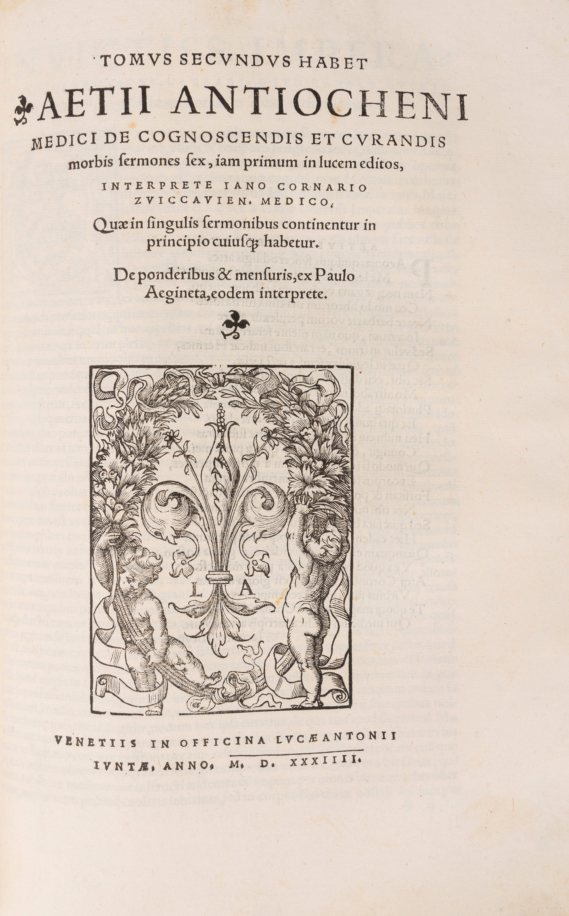 Aetii Amideni medici clarissimi Libri sexdecim nunc primum Latinitate donati