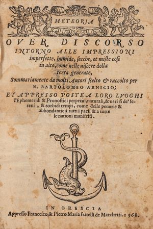 Meteoria over discorso intorno alle impressioni imperfette, humide, secche, et miste cosi in alto, come nelle viscere della terra generate