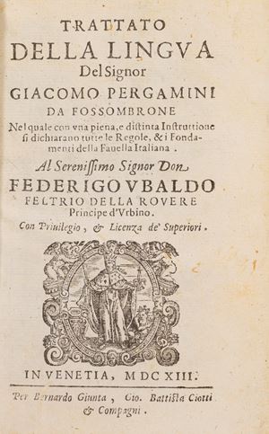 Trattato della Lingua [...], nel quale con una piena, e distinta Instruttione si dichiarano tutte le Regole, & i fondamenti della Fauella Italiana