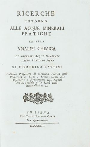 Ricerche intorno alle acque minerali epatiche ed alla analisi chimica di diverse acque minerali dello Stato di Siena