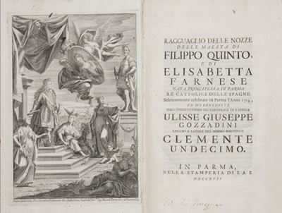 Ragguaglio delle Nozze delle Maestà di Filippo Quinto, e di Elisabetta Farnese Nata Principessa d...