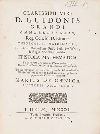 Guidonis Grandi Epistola Mathematica De Momento Gravium in Planis Inclinatis; Deque Directione Fu...