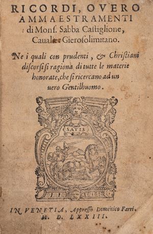 Ricordi overo ammaestramenti [...] nei quali con prudenti et Christiani discorsi si ragiona di tutte le materie honorate, che si ricercano ad un vero Gentiluomo