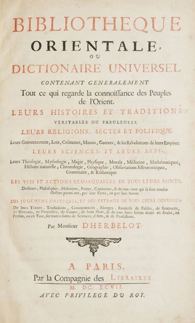 Bibliotheque Orientale, Ou Dictionnaire Universel Contenant Genralement Tout Ce Qui Regarde la Co...