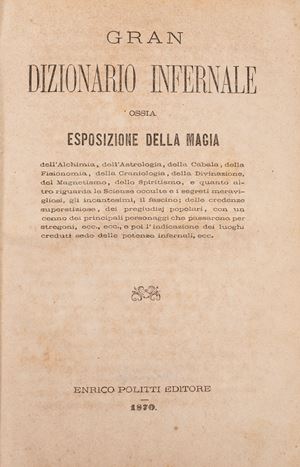 Gran dizionario infernale ossia esposizione della magia