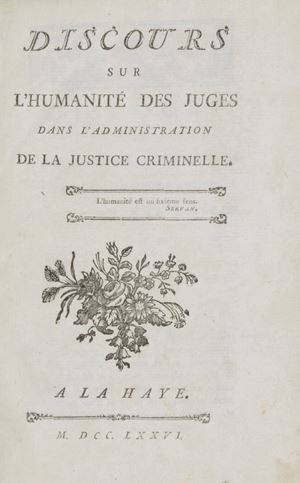 Discours sur l'humanite´ des juges dans l'administration de la justice criminelle