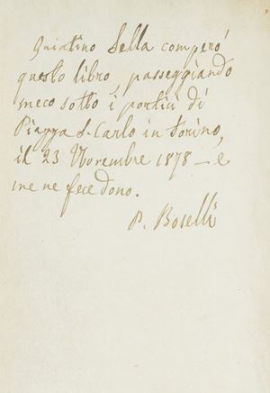 Alla carta di guardia la nota manoscritta: "Quintino Sella comperò questo libro passeggiando meco sotto i portici di Piazza S. Carlo in Torino, il 23 novembre 1878 - e me ne fece dono. P. Boselli".Boselli, nato a Savona nel 1838 da famiglia di idee liberali, laureato in Giurisprudenza a Torino nel 1860, alla fine del 1869 fu chiamato a Roma a coprire la prima cattedra di Scienza della Finanza istituita nell’Università italiana. Svolse anche una intensa attività parlamentare; politicamente si schierò a Destra, legandosi al gruppo piemontese guidato da Quintino Sella. In hoc volumine haec continentur. C. Svetonij Tranquilli XII Caesares. Sexti Aurelij Victoris a D. Caesare Augusto usque ad Theodosium excerpta...