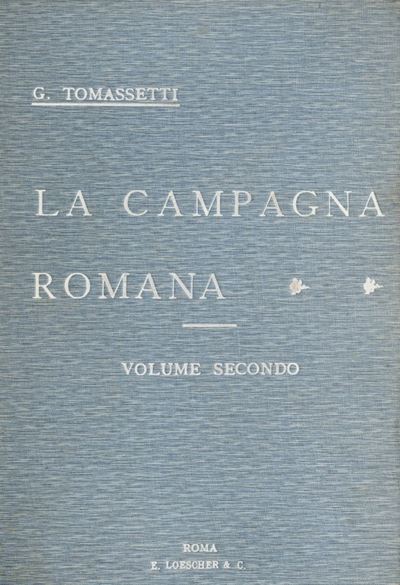 Tomassetti, La Campagna Romana antica, medioevale e moderna, edizione originale in 4 volumi