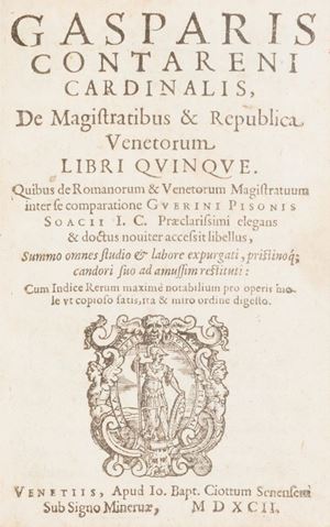 Contarini, Gaspare - De magistratibus & republica Venetorum libri qinque