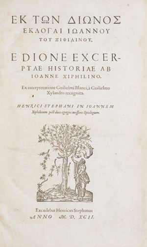 Ek ton Dionos eklogai Ioannou tou Xiphilinou. E Dione excerptae historiae ab Ioanne Xiphilino