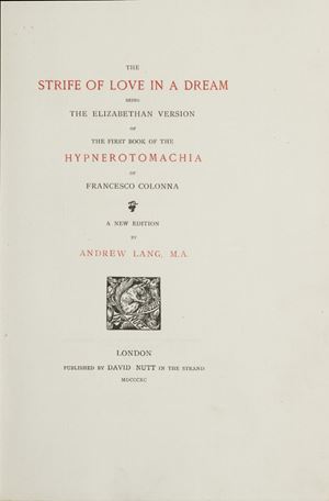 Colonna, Francesco - The Strife of Love in a Dream. Being the Elizabethan Version of the First Book of the Hypnerotomachia of Francesco Colonna