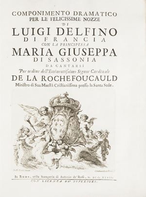 Miscellanea - Tegeste Anfrisoneo - Azione drammatica in onore di S.Giovanni Nepomuceno per le felicissime, e gloriose esaltazioni delle nuove cesaree maestà... di Francesco primo eletto imperadore de' romani... di Maria Teresa imperadrice