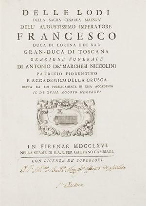 Miscellanea - Niccolini, Antonio - Delle lodi ... dell'Augustissimo Imperatore Francesco Duca di Lorena e di Bar Gran-Duca di Toscana