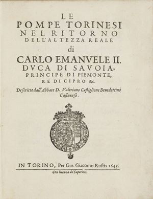 Le Pompe torinesi nel ritorno dell’Altezza Reale di Carlo Emanuele II Duca di Savoia, Principe di Piemonte, Re di Cipro 