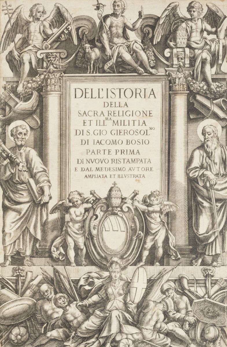 Ordine di Malta - Bosio, Giacomo - Bosio, Dell’Istoria della Sacra Religione et Illustrissima Mil...