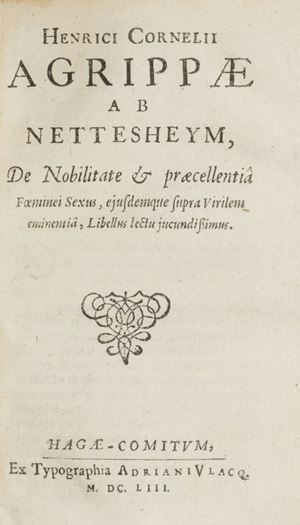 De nobilitate et praecellentia Foeminei sexus, ejusdemque supra virilem eminentia