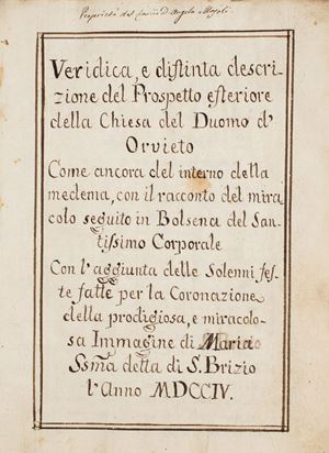 Orvieto - Manoscritto - Clementini Curzio, Girolamo - Veridica e distinta descrizione del Prospetto esteriore della Chiesa del Duomo d'Orvieto...Con l'aggiunta delle Solenni feste fatte per la Coronazione della prodigiosa, e miracolosa Immagine di Maria Ssma detta di S.Brizio l'Anno MDCCIV