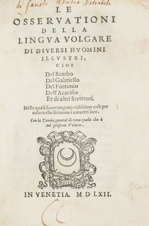 Le osservazioni della lingua volgare di diuersi huomini illustri, cioe del Bembo del Gabriello del Fortunio dell'Acarisio et di altri scrittori