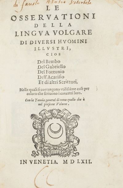 Le Osservazioni della Lingua Volgare di Diuersi Huomini Illustri, Cioe del Bembo del Gabriello de...