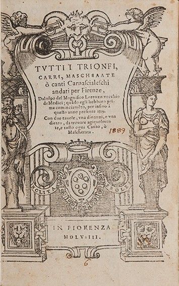 Tutti i Trionfi, Carri, Mascheaate [sic] o Canti Carnascialeschi Andati per Firenze, dal te[M]po ...