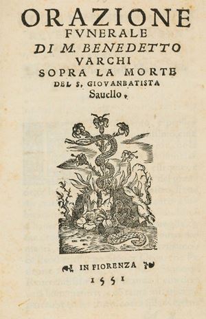 Varchi, Benedetto - Orazione funerale di M. Benedetto Varchi sopra la morte del S. Giouanbatista Sauello