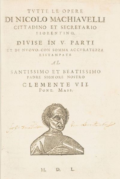 Tutte le Opere di Nicolo Machiavelli Cittadino Et Secretario Fiorentino, Divise in V Parti Et di ...