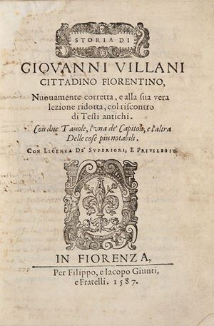 Storia di Giovanni Villani....nuovamente corretta, e alla sua vera lezione ridotta, col riscontro dei Testi antichi