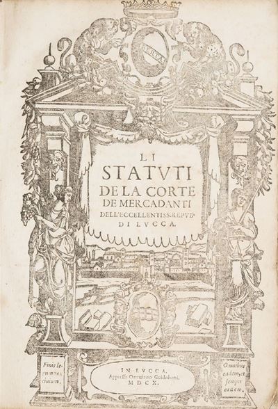 Li Statuti De la Corte De Mercadanti Dell'eccellentiss. Repub. di Lucca