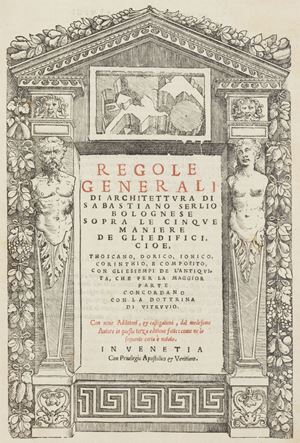 Il primo [-quarto] libro d'architettura di m. Sabastiano Serlio bolognese
