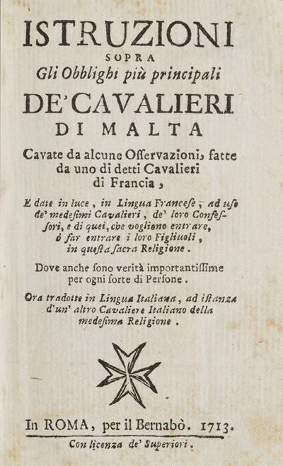 Istruzioni Sopra gli Obblighi Più Principali De’ Cavalieri di Malta. Cavate da Alcune Osservazion...