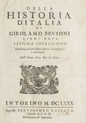 Della Historia d’Italia... libri XLVI. Settima impressione riveduta dal medesimo Autore, accresciuta, e continuata dall’anno 1625 fino al 1679