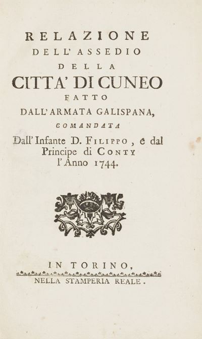 Relazione Dell’assedio della Città di Cuneo Fatto Dall’armata Galispana, Comandata Dall’infante D...