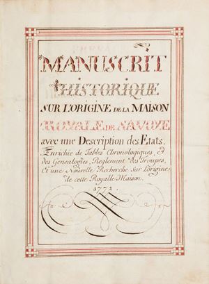 Manuscrit historique sur l’origine de la Maison Royale de Savoye avec une Description des Etats. Enrichie de Tables Chronologiques, et des Genealogies, Reglement des Troupes, et une Nouvelle Recherche sur l’origine de cette Royalle Maison
