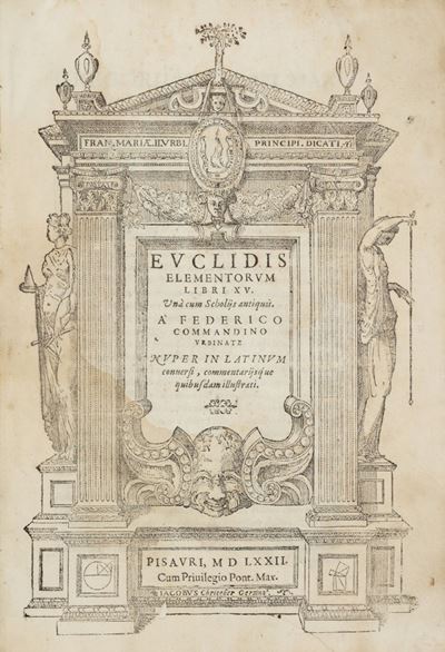 Elementorum Libri XV. Unà Cum Scholijs Antiquis. a Federico Commandino Urbinate Nuper in Latinum ...
