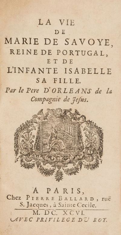 La Vie De Marie De Savoye, Reine De Portugal, Et De L’infante Isabelle Sa Fille