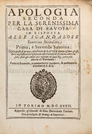 Prima opera: edizione torinese della "Apologie", uscita anonima al pari dell’originale francese e con evidente intervento ufficiale del Duca. Si risponde alle invettive contro i Duchi di Savoia, accusati  di avere usurpato molti possedimenti dei Re di Francia. Claretta, pp. 80, 84; Picchetto, 73; Lenglet du Fresnoy, Méthode pour étudier l’histoire, ediz. Paris 1735, VII, p. 788.
Seconda opera: edizione originale di questa rara documentazione storica che comprende, tra l’altro: “Abrégé des Droits de la Couronne de France sur les Estats du Duc de Savoye”, “Que le Duc de Savoye a pû aliener Pignerol”, “Raisons pour lesquelles Monsieur de Savoye ne peut pretendre que le Traité de l’eschange de Pignerol soit nul”, “Article du Traité de Cambresis touchant les differends de la Couronne de France, & des Ducs de Savoye”.
 Apologia seconda per la Serenissima Casa di Savoia in risposta alle scandalose invettive intitolate Prima, e Seconda Savoina