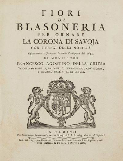 Fiori di Blasoneria per Ornare la Corona di Savoja con i Fregi della Nobiltà Esattamente Ristampa...