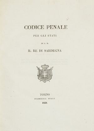 Prima opera: prima edizione del codice penale del Regno di Sardegna. Esemplare con ampissimi margini, impresso su carta forte. Manno-Promis, I, 2903.
Terza opera: codice promulgato da Vittorio Emanuele II il 1° ottobre 1859. Esemplare in barbe, ad ampissimi margini. Manno-Promis, I, 2922.
 Codice penale per gli Stati di S. M. il Re di Sardegna.