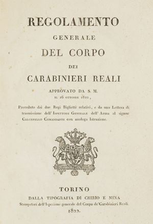 Prima opera: edizione originale della prima stesura del Regolamento dei Carabinieri, corpo istituito il 25 aprile 1814 «per tutelare il buon ordine e assicurare l’esecuzione delle leggi nelle Provincie di Terraferma degli Stati sabaudi». La qualifica di “Reali” fu conferita ai Carabinieri perché risultasse il carattere di corpo strettamente legato alla dinastia sabauda. Manno-Promis, I, 4336 (con diversa collazione dal nostro esemplare).
Terza opera: edizione postuma di questa miscellanea di memorie storiche dell’abate Roman,, la cui ultima parte racchiude un resoconto sull’abdicazione nel 1730 di Vittorio Amedeo II, Re di Sardegna, il suo successivo tentativo di risalire sul trono ed il suo arresto. Quérard, VIII, 133.
Quarta opera: prima edizione di questa opera di grande importanza per lo studio della politica piemontese dal 1835 al 1847, periodo in cui il Conte Solaro fu Ministro e Primo Segretario di Stato per gli Affari Esteri del Re Carlo Alberto. L’edizione del 1851, oltre ad essere la prima, è da considerarsi l’edizione di lusso poiché stampata in 8° grande; ad essa fece seguito, nel 1852, la seconda edizione stampata in 8° piccolo (che all’epoca costava meno della metà della prima).
Bertarelli 2122; Rosi IV, 307-09; Lemmi, p. 185; Carutti, Bibliografia Carloalbertina, 643 (con la data errata del 1821).


 Regolamento generale del Corpo dei Carabinieri Reali approvato da S. M. il 16 ottobre 1822