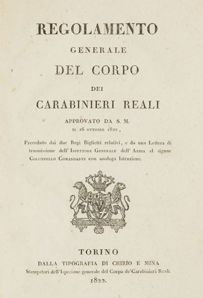 Regolamento Generale del Corpo dei Carabinieri Reali Approvato da S. M. il 16 Ottobre 1822